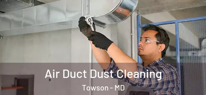  Air Duct Dust Cleaning Towson - MD
