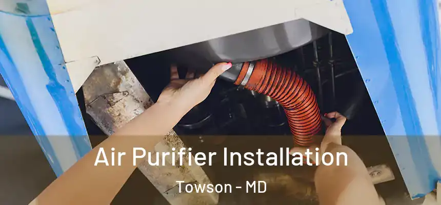  Air Purifier Installation Towson - MD