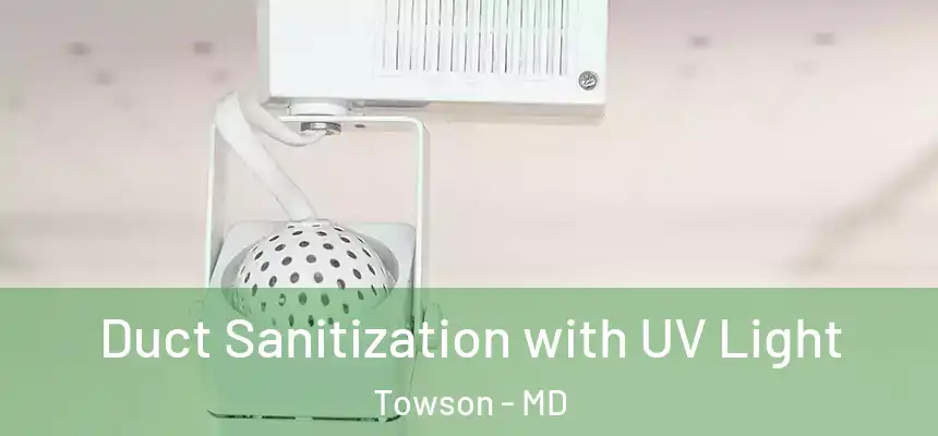  Duct Sanitization with UV Light Towson - MD