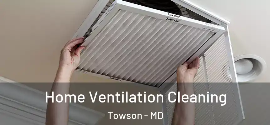  Home Ventilation Cleaning Towson - MD