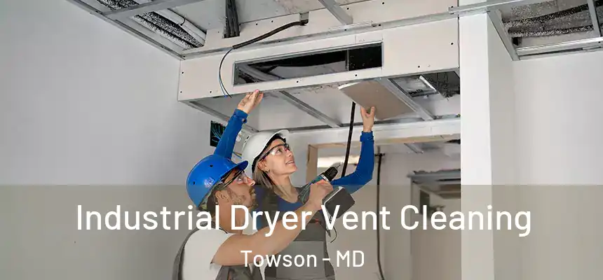  Industrial Dryer Vent Cleaning Towson - MD