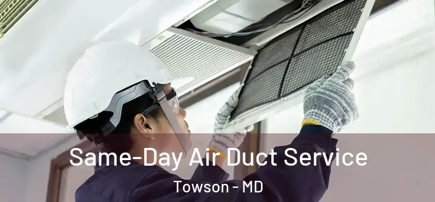 Same-Day Air Duct Service Towson - MD